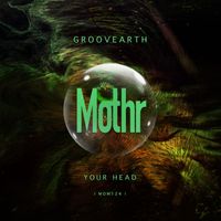 Groovearth - Your Head