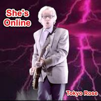 Tokyo Rose - She's Online