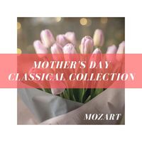 The St Petra Russian Symphony Orchestra - Mother's Day Classical Collection: Mozart