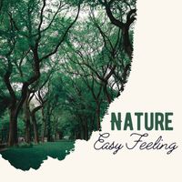 Peaceful Music - Nature Easy Feeling - Peaceful Soundscapes to Relax