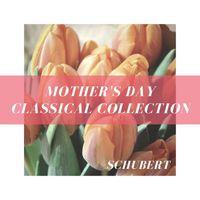 The St Petra Russian Symphony Orchestra - Mother's Day Classical Collection: Schubert