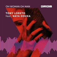 Tony Loreto - Oh Woman Oh Man