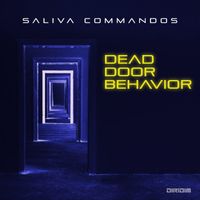 Saliva Commandos - Dead Door Behavior