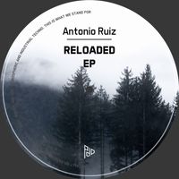 Antonio Ruiz - Reloaded EP