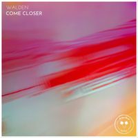 Walden - Come Closer