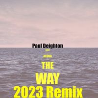 Paul Deighton - Lost Along The Way 2023 Remix