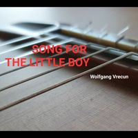 Wolfgang Vrecun - Song for the Little Boy