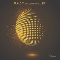 M.A.D.Y - Brazilian Disco EP