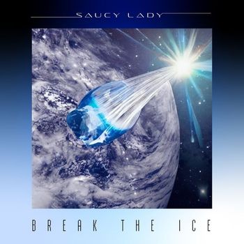 SAUCY LADY - Break The Ice