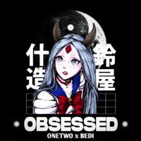 Onetwo - OBESESSED