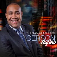 Gerson Rufino - O Fracasso Não É o Fim