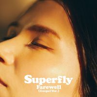 Superfly - Farewell (Gospel Ver.)