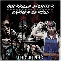 Guerrilla Splinter - Vientos del Pueblo (Remix) [feat. Karmen Cercos] (Explicit)