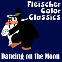Fleischer Color Classics - Dancing on the Moon