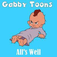 Gabby Toons - All's Well