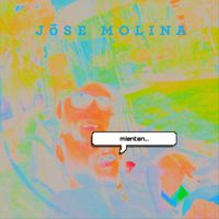 Jose Molina - Mienten