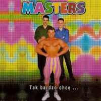 Masters - Tak bardzo chcę...