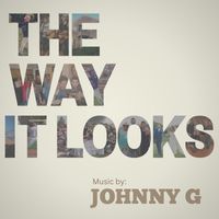 Johnny G - The Way It Looks (Explicit)