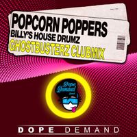 Popcorn Poppers - Billy's House Drumz (Ghostbusterz Club Mix)