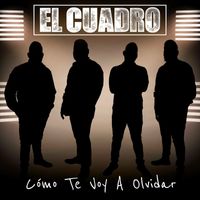 El Cuadro - Cómo Te Voy a Olvidar