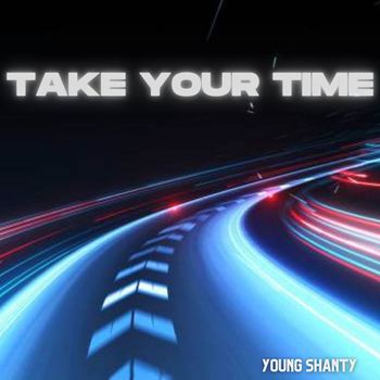 Young Shanty - Take Your Time