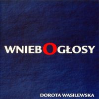 Dorota Wasilewska - Wniebogłosy