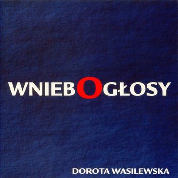 Dorota Wasilewska - Wniebogłosy