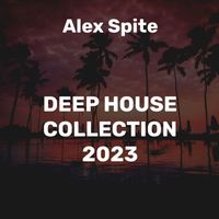 Alex Spite - Deep House Collection 2023
