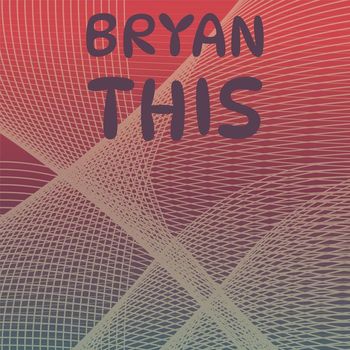 Various Artists - Bryan This