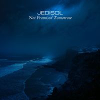 Jedisol - Not Promised Tomorrow