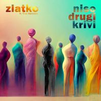 Zlatko - Niso drugi krivi (feat. Tina Marinšek)
