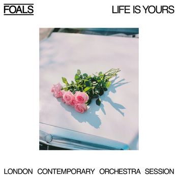 Foals - Life Is Yours (London Contemporary Orchestra Session)