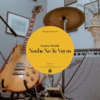 Daphne Michelle - Noche No Te Vayas