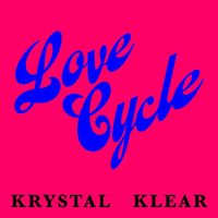 Krystal Klear - Love Cycle