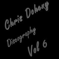 Chris Doheny - Chris Doheny Discography, Vol. 6