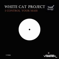 White Cat Project - I Control Your Mass
