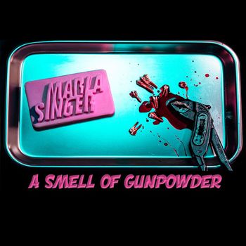 Marla Singer - A Smell Of Gun Powder (Explicit)