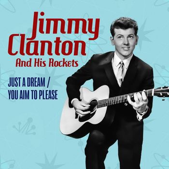 Jimmy Clanton - Just a Dream / You Aim to Please