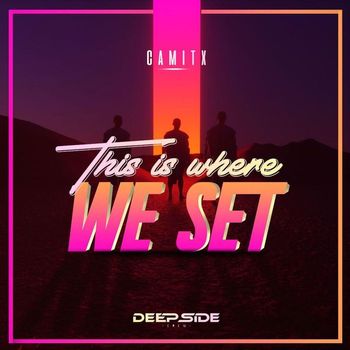 Camitx - This Is Where We Set