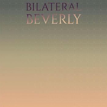 Various Artists - Bilateral Beverly