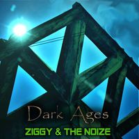 Ziggy & the Noize - Dark Ages I