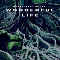 Montecarlo Dream - Wonderful Life