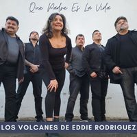 Los Volcanes De Eddie Rodriguez - Que Padre Es La Vida