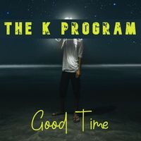 The K Program - Good Time