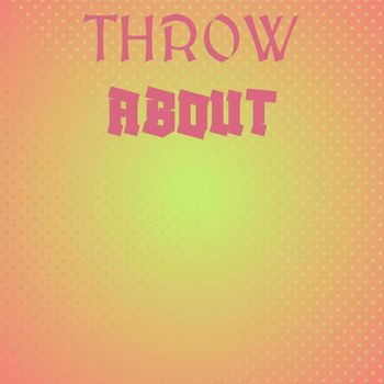 Various Artists - Throw About