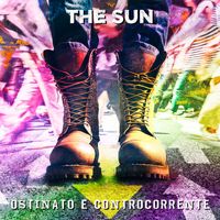 The Sun - Ostinato e controcorrente