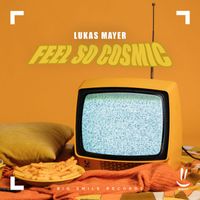 Lukas Mayer - Feel so Cosmic