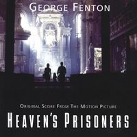 George Fenton - Heaven's Prisoners (Original Score from the Motion Picture)