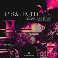 PISAPIA (IT) - Bomb Ass Bass (Explicit)