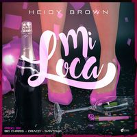 Heidy Brown - Mi Loca